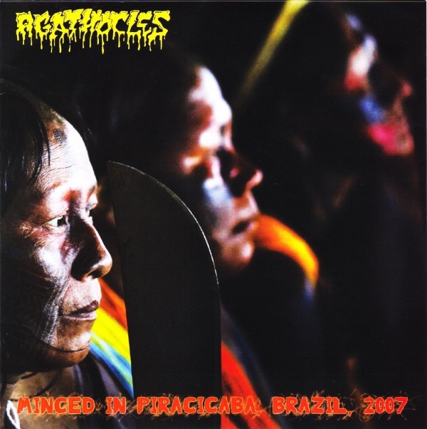 Agathocles – Minced In Piracicaba, Brazil, 2007 (2009) Vinyl 7″ EP