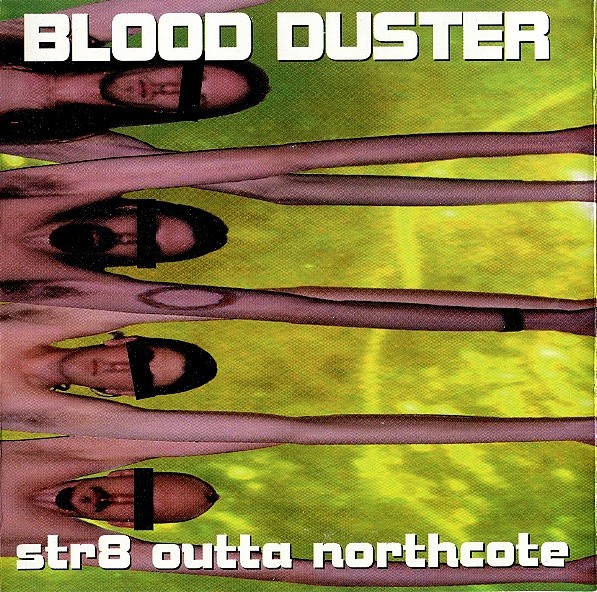 Blood Duster – Str8 Outta Northcote (1997) CD Album