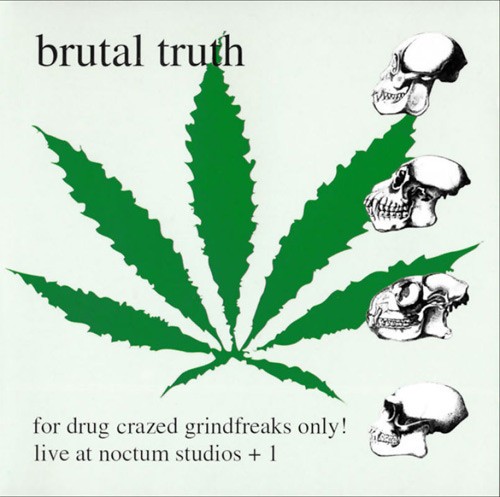 Brutal Truth – For Drug Crazed Grindfreaks Only! (2020) CD