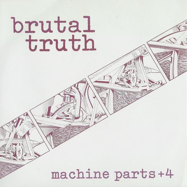 Brutal Truth – Machine Parts + 4 (1995) Vinyl 7″ Reissue Remastered
