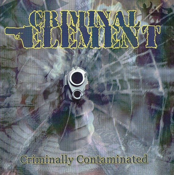 Criminal Element – Criminally Contaminated (2022) Vinyl Album 7″