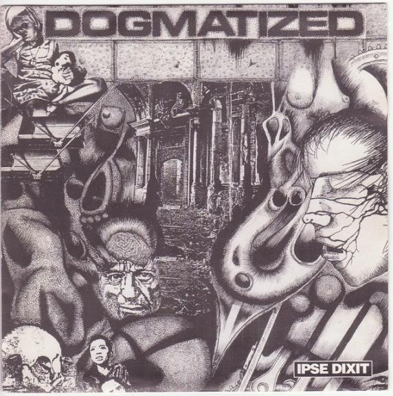 Dogmatized – Ipse Dixit (1992) Vinyl 7″