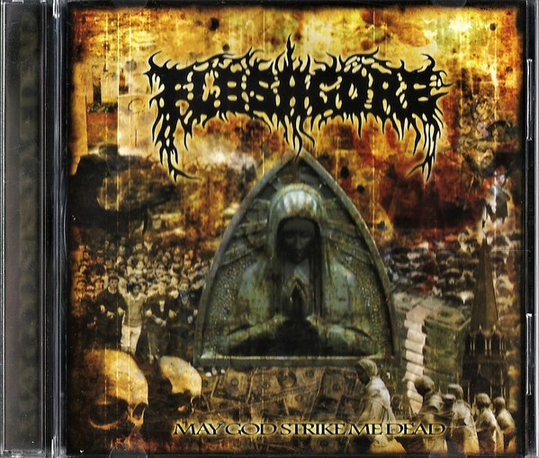 Fleshgore – May God Strike Me Dead (2020) CD Album