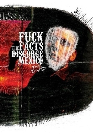 Fuck The Facts – Disgorge Mexico The DVD (2010) DVD