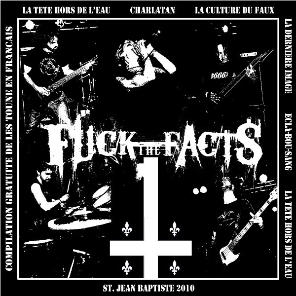 Fuck The Facts – St. Jean Baptiste 2010 (2010) File