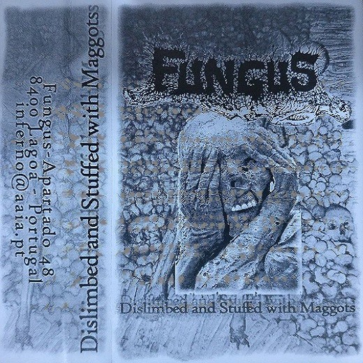 Fungus – Dislimbed And Stuffed With Maggots (2022) Cassette