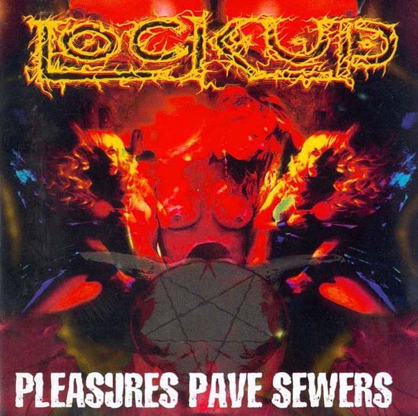 Lock Up – Pleasures Pave Sewers (1999) CD Album