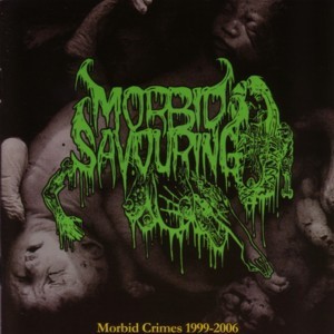 Morbid Savouring – Morbid Crimes 1999-2006 (2022) CD