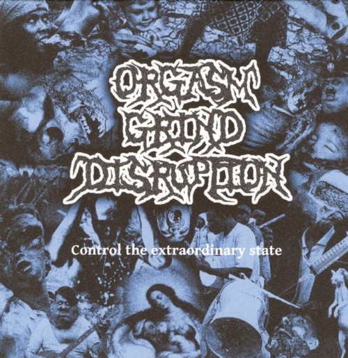 Orgasm Grind Disruption – Control The Extraordinary State (2022) CDr