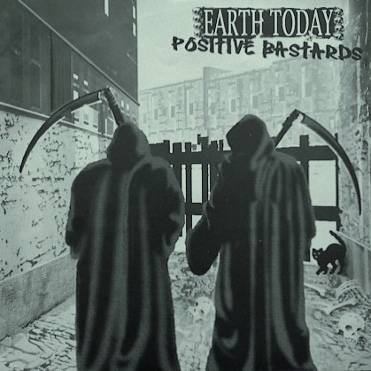 Positive Bastards – Earth Today / Positive Bastards (2022) Vinyl 7″ EP