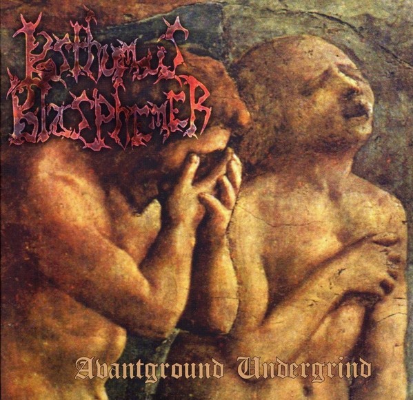 Posthumous Blasphemer – Avantground Undergrind (2022) CD Album