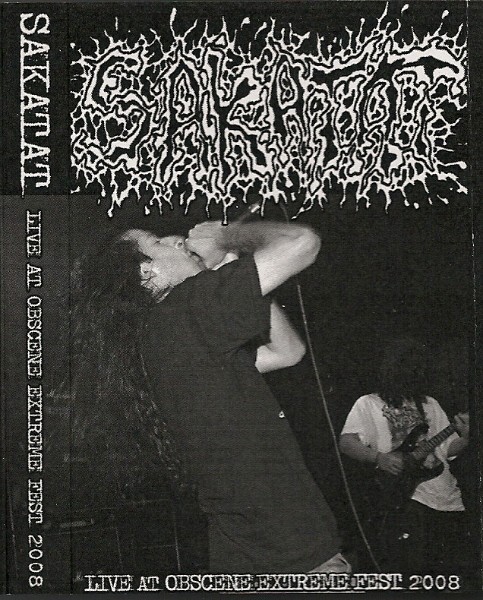 Sakatat – Live At Obscene Extreme Fest 2008 (2022) Cassette