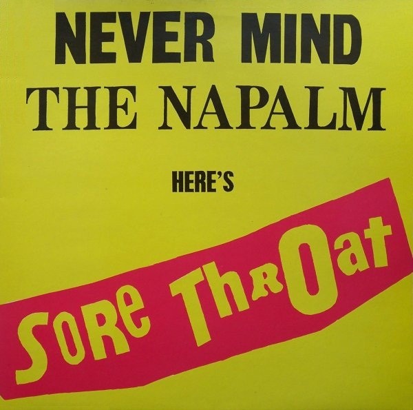 Sore Throat – Never Mind The Napalm Here’s Sore Throat (1989) CD Album