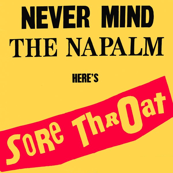 Sore Throat – Never Mind The Napalm Here’s Sore Throat (1989) Vinyl Album LP