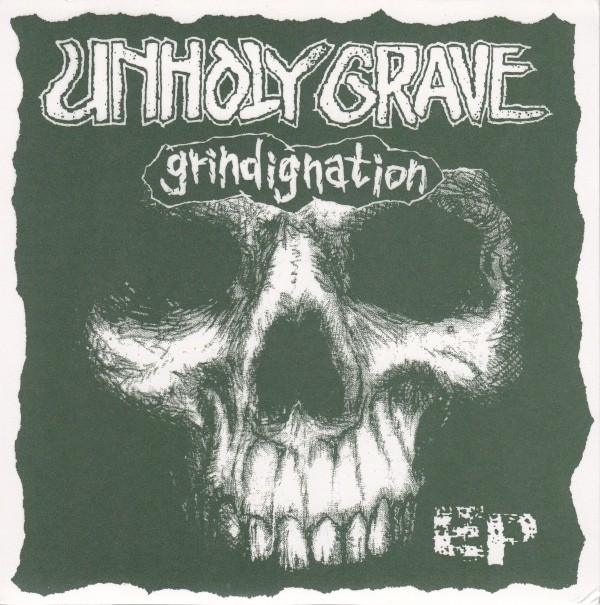 Unholy Grave – Grindignation EP (2009) Vinyl 7″ EP